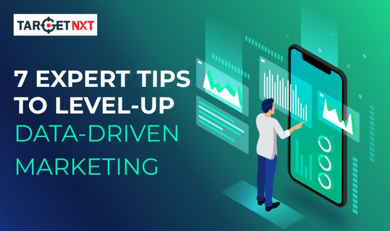 7 Expert Tips to Level-Up Data-Driven Marketing